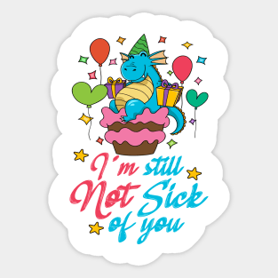 I'm still not sick of you Sticker